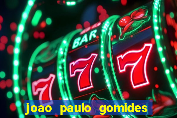 joao paulo gomides dos santos